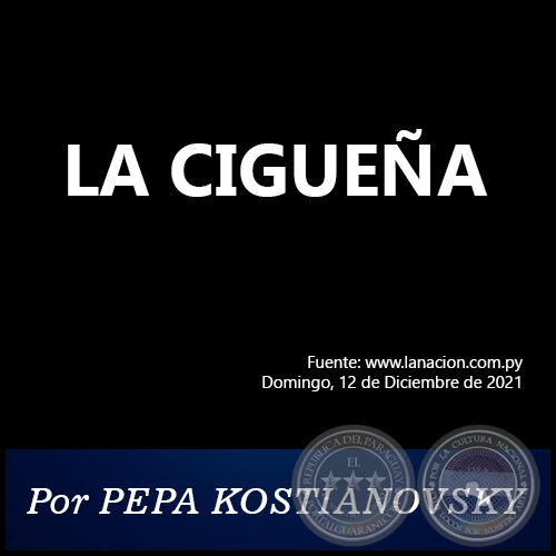 LA CIGU&#776;EÑA -  Por PEPA KOSTIANOVSKY - Domingo, 12 de Diciembre de 2021